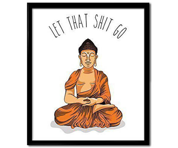 Meditating Buddha *Let That Shit Go* - coolthings.us