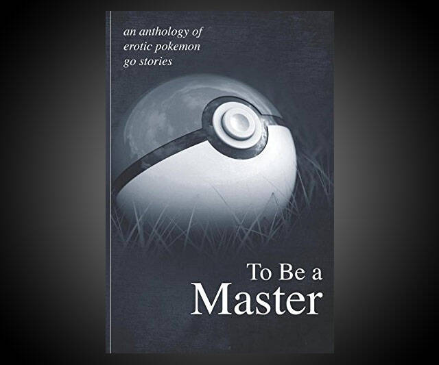 An Anthology of Erotic Pokemon Go Stories