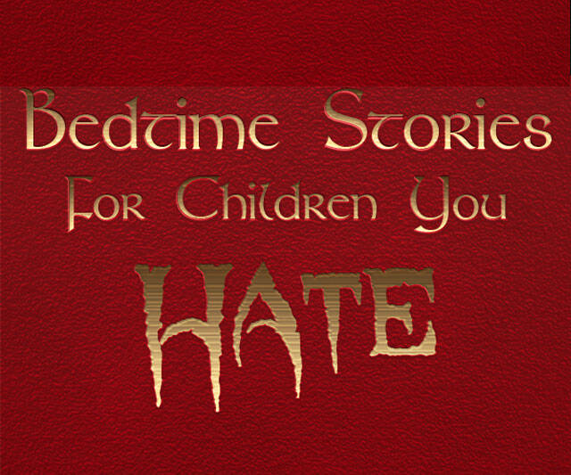 Bedtime Stories for Children You Hate - //coolthings.us