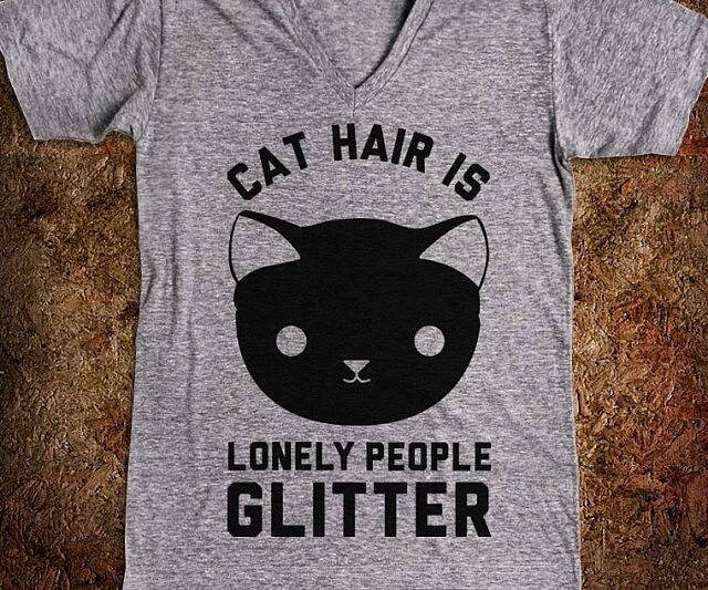 Cat Hair Is Lonely People Glitter - coolthings.us