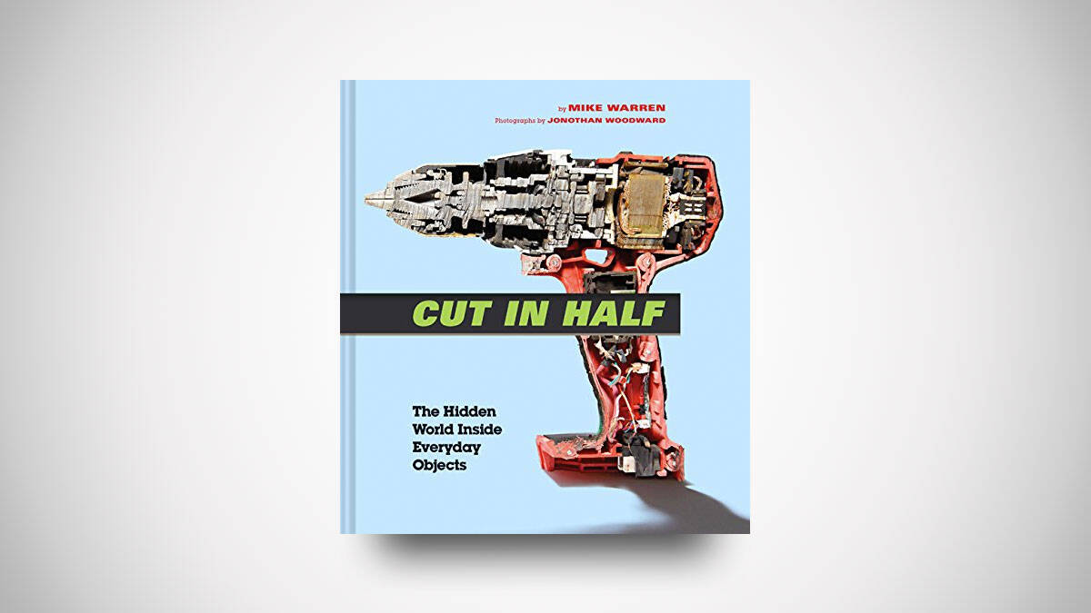 Cut in Half: The Hidden World Inside Everyday Objects - //coolthings.us