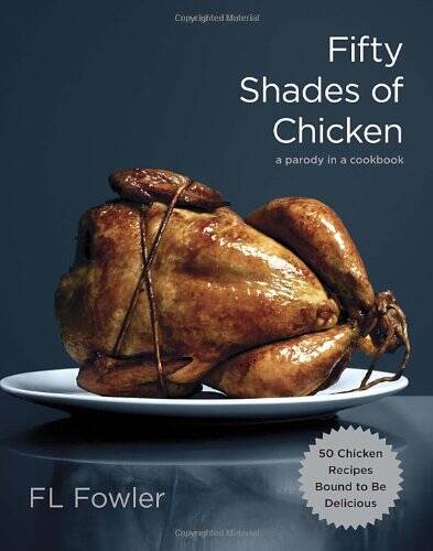 Fifty Shades Of Chicken Cookbook - //coolthings.us