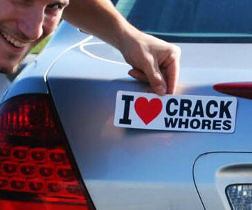I Love Crack Whores Bumper Sticker