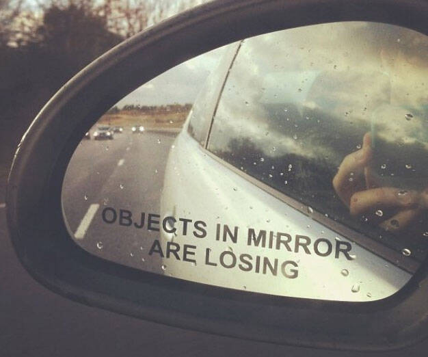 Objects In Mirror Are Losing Sticker - //coolthings.us