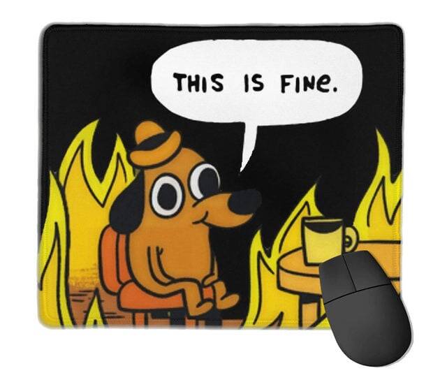 This Is Fine Dog Fire Meme Mousepad - //coolthings.us